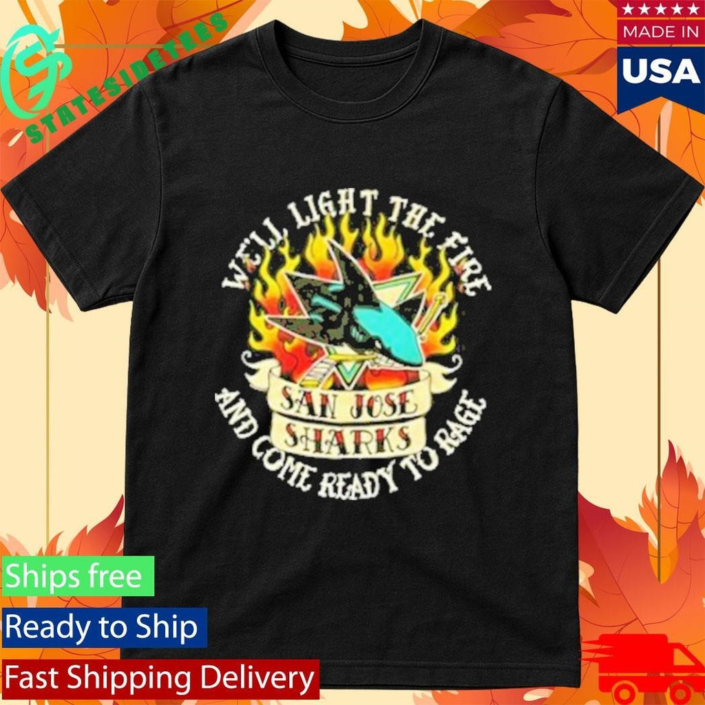 San Jose Sharks Duck Co. Light The Fire And Come Ready To Rage Shirt