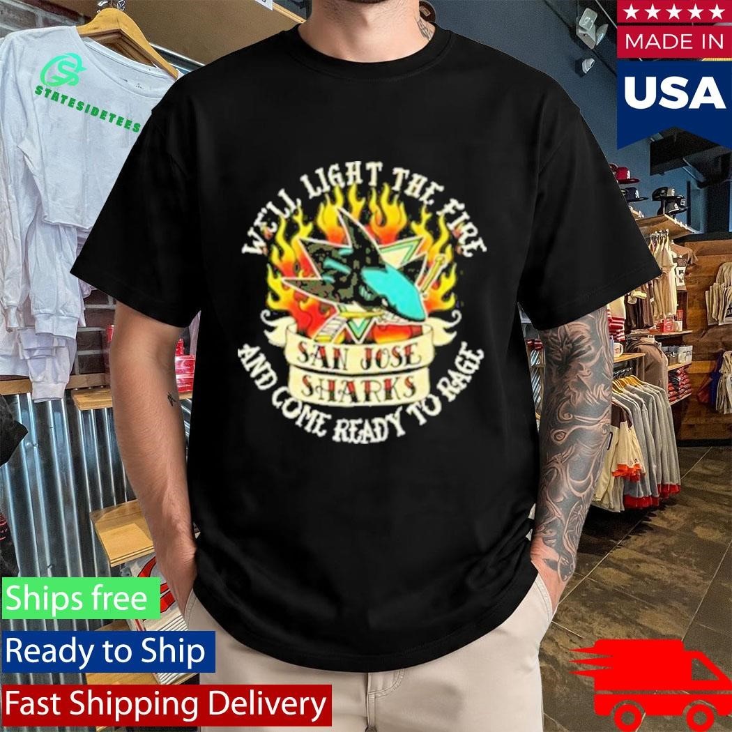 San Jose Sharks Duck Co. Light The Fire And Come Ready To Rage Shirt