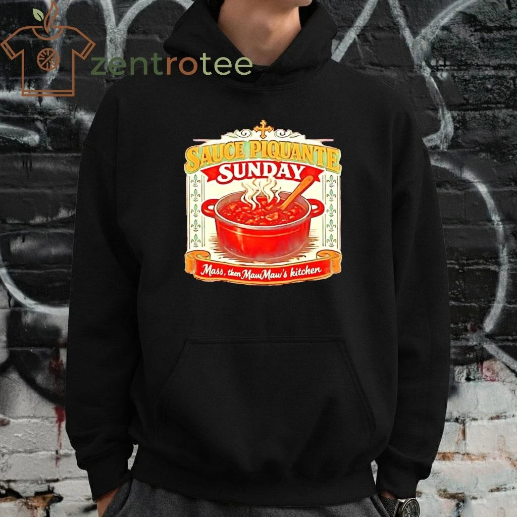 Sauce Piquante Sunday Mass Than Mamaw’s Kitchen tee