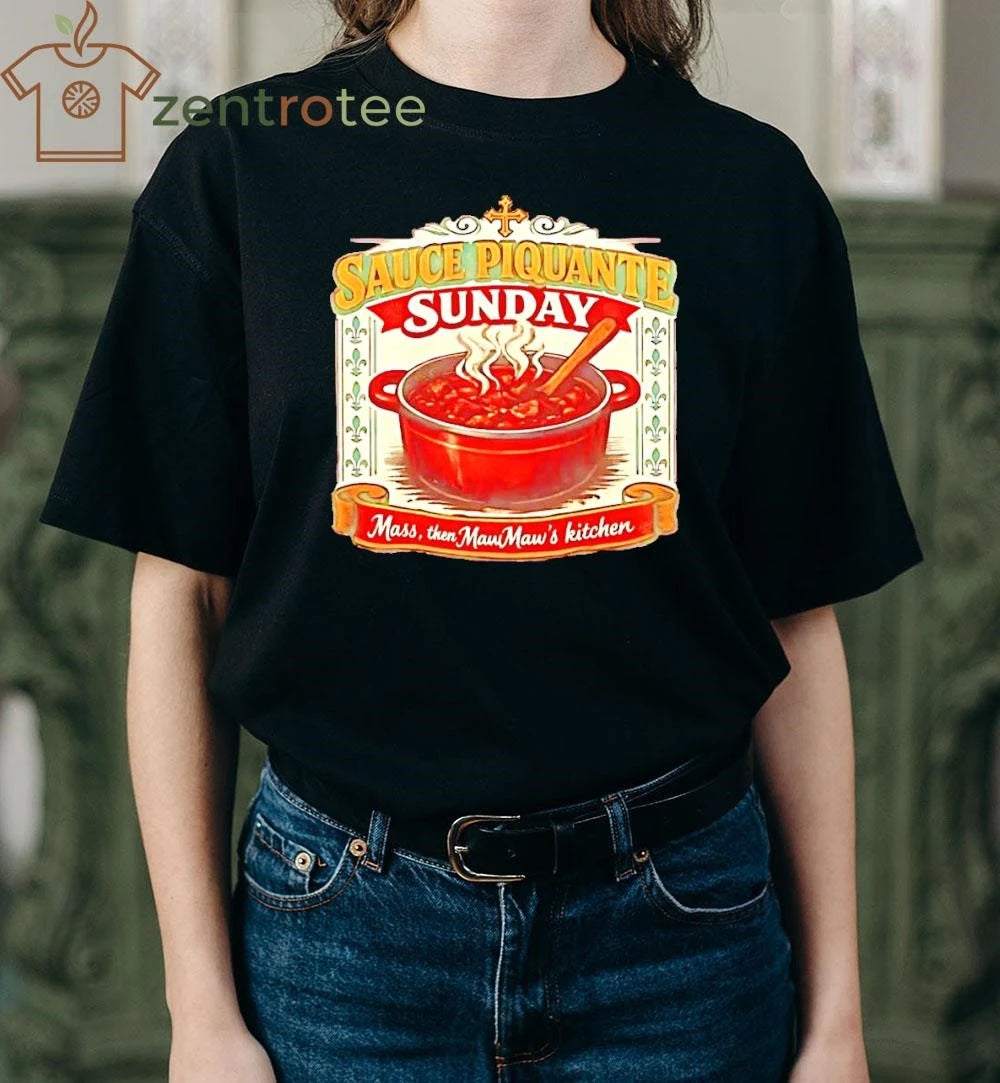 Sauce Piquante Sunday Mass Than Mamaw’s Kitchen tee