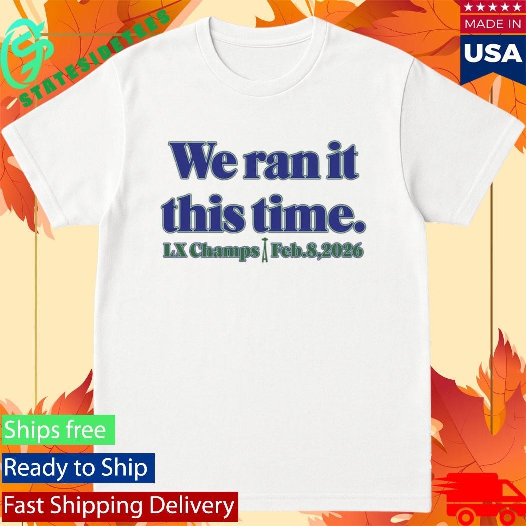 Seahawk We Ran It This Time Shirt