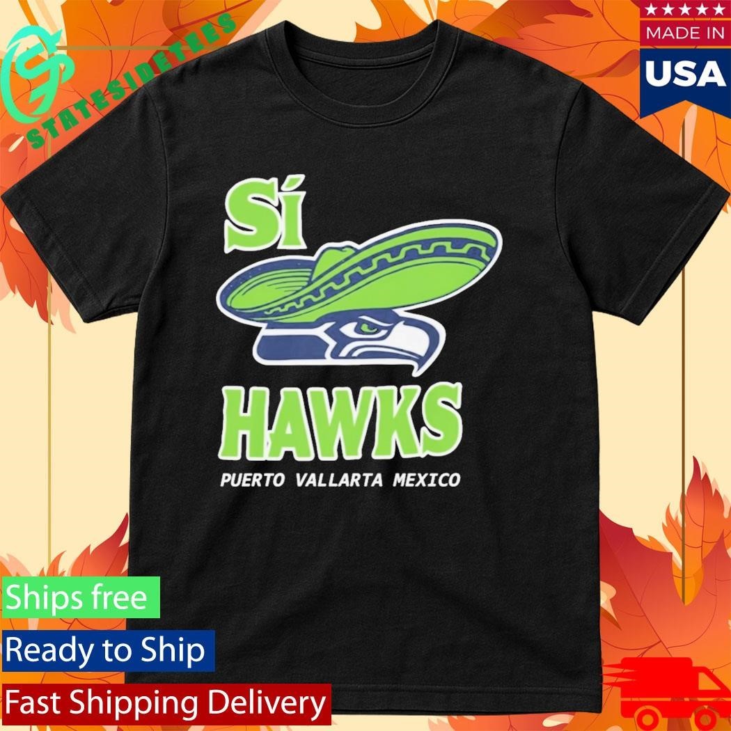 Seattle Seahawks Si Hawks Puerto Vallarta Mexico Shirt