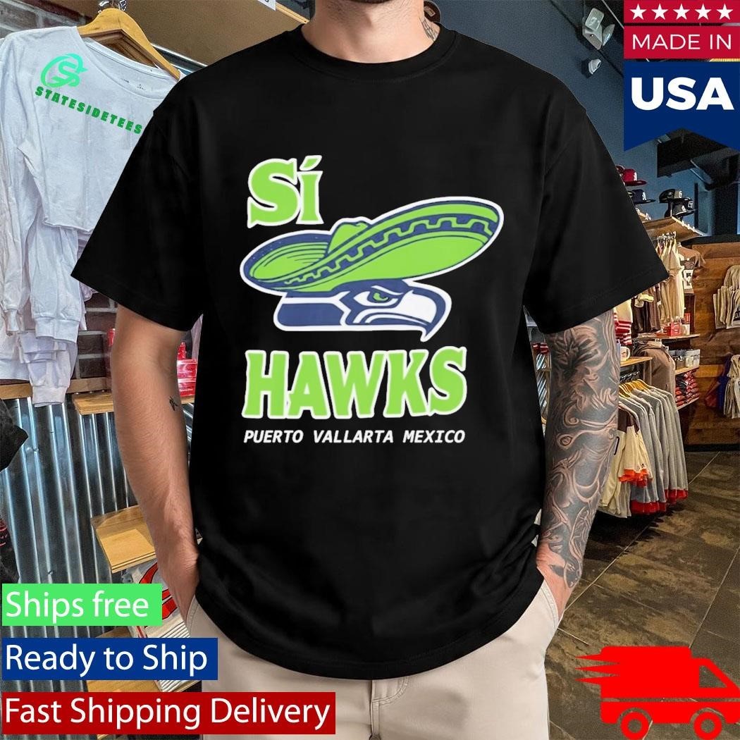 Seattle Seahawks Si Hawks Puerto Vallarta Mexico Shirt
