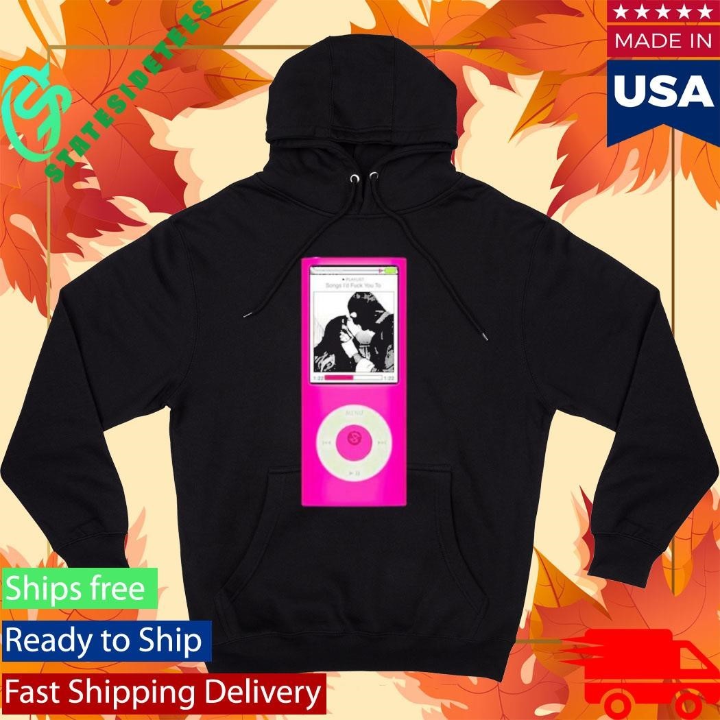 Section 8 Songs I’d Fuck You To Shirt