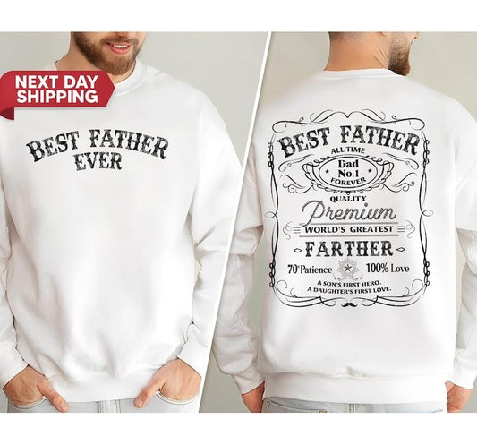 Shirt Best Father All Time, Fathers Day Gift, Husband Shirt Humor Gift for Men, Funny Dad Shirt Father Shirt, Best Dad Ever Hoodie, T-shirt and sweater 2 sides