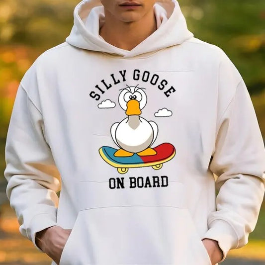Silly Goose On Board Hoodie, Silly Goose Shirt, Funny Goose Shirt, Gift For Silly Goose Fans, Gift For Him, Gift For Her
