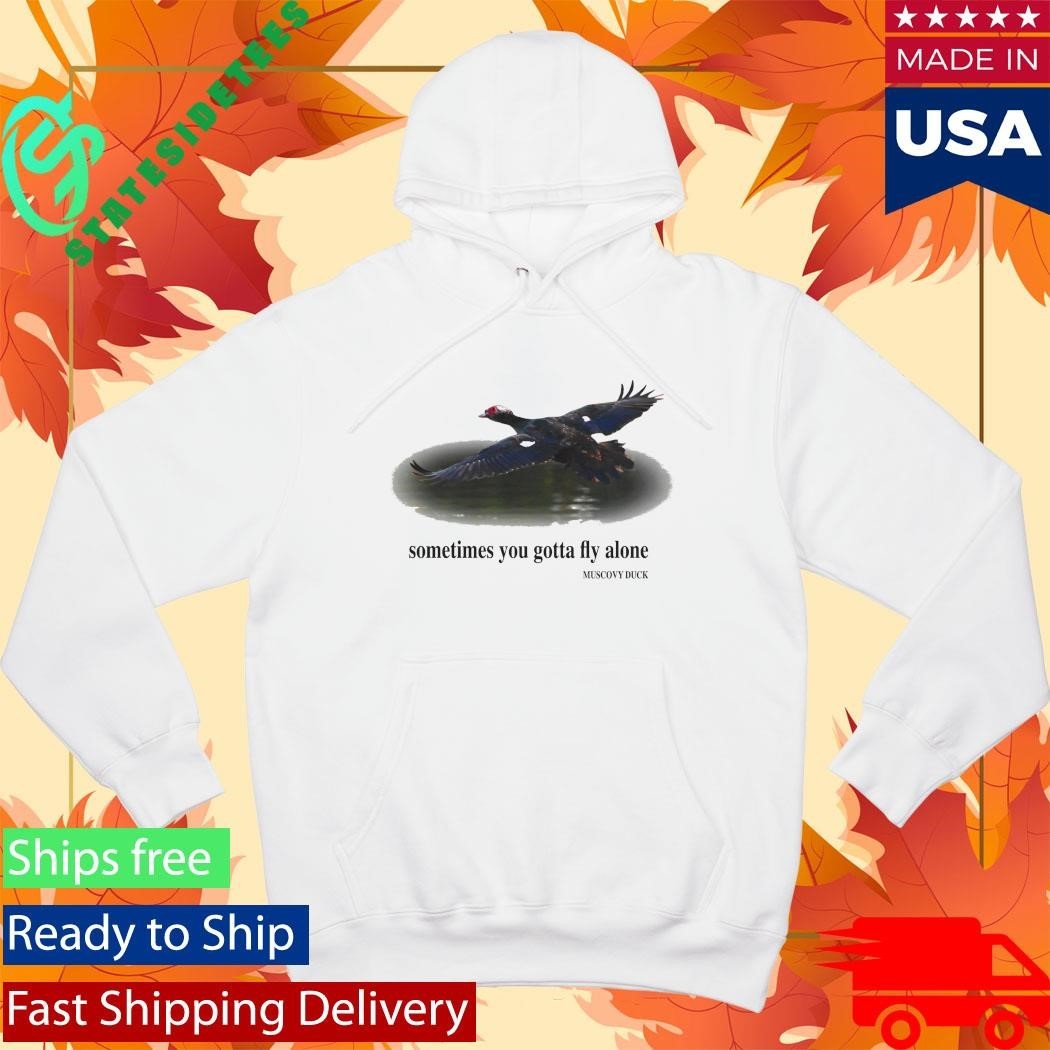 Sometimes You Gotta Fly Alone Muscovy Duck T-Shirt