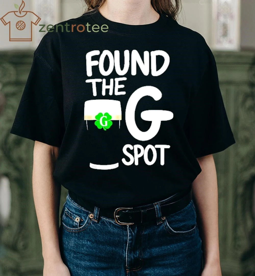 St. Patrick’s Day Found The G Spot beer shirt