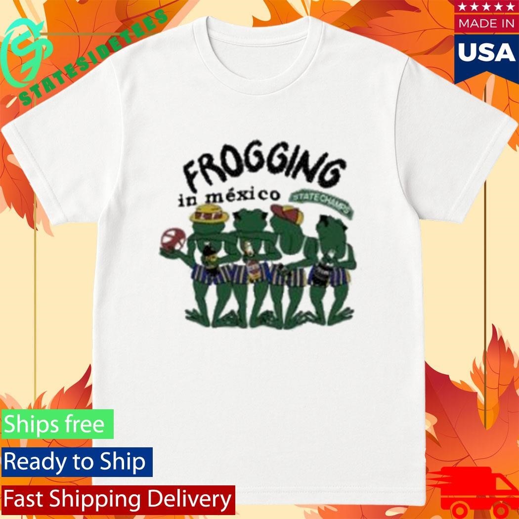 State Champs In Mexico Senor Frog Shirt