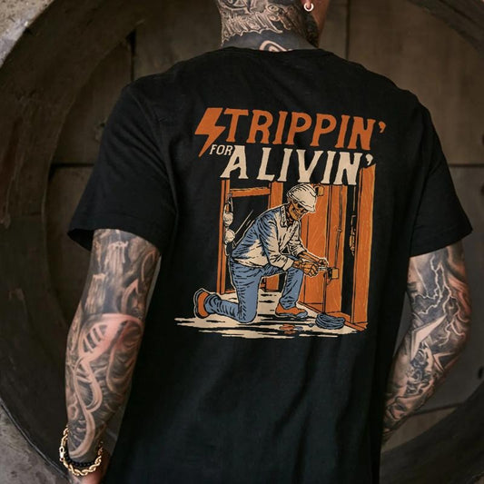 Strippin' For A Livin' Printed Men's T-shirt Gifts for the Man of Character,Merch gift Casual Breathable Menswear Classic Fabric