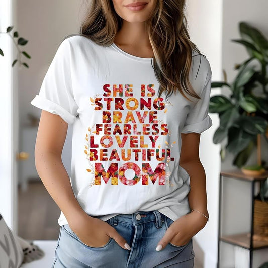 Strong Mom Mother Day T-shirt Mother Day 2024 Mother Day Quote Brave Mom Fearless Mom Lovely Mom Beautiful Mom Courageous Mother  sweater and hoodie