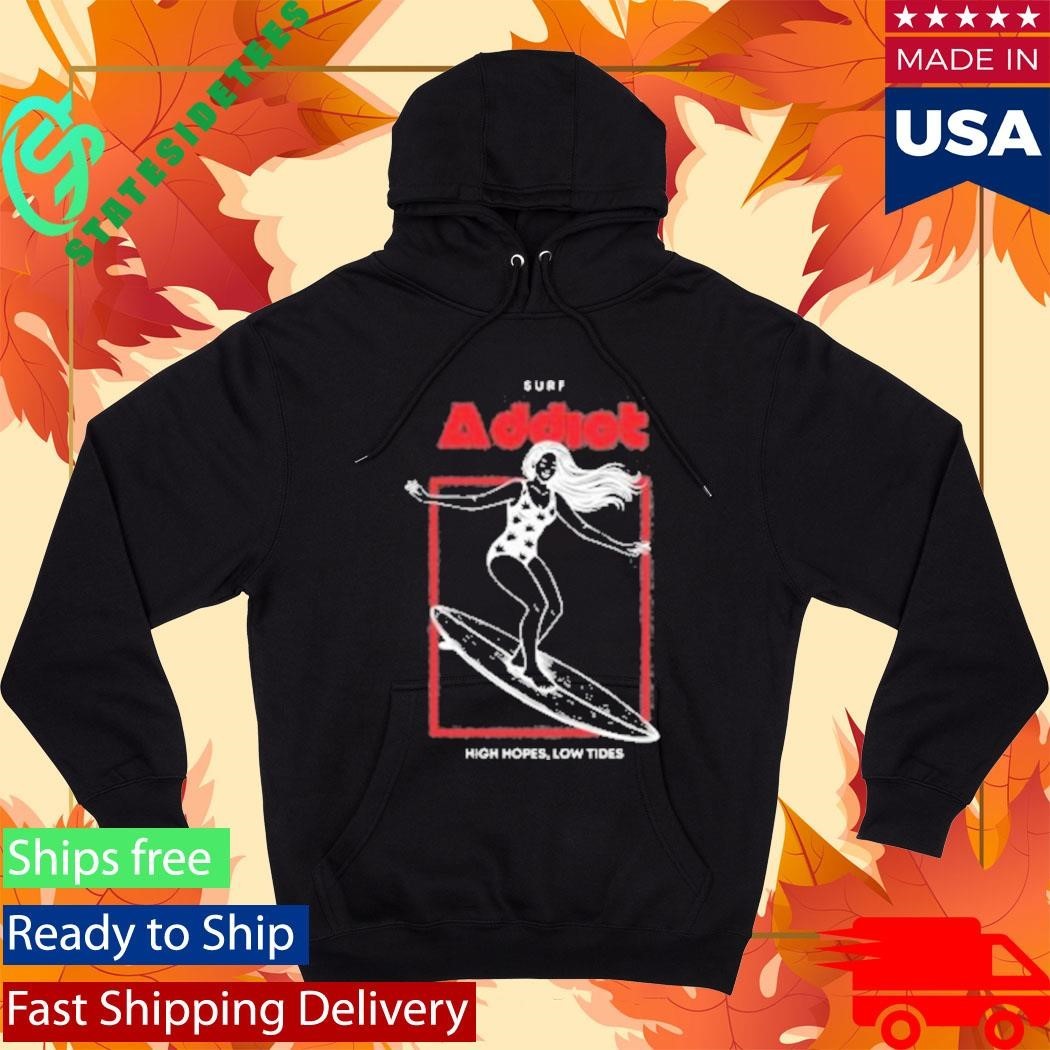 Surf Addiot High Hopes Low Tides Shirt