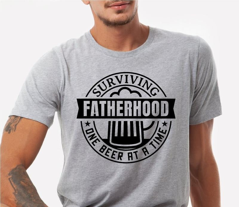 Surviving Fatherhood One Beer At A Time T-shirt Father's Day Shirt Funny Father's Day Gift Gift For Dad Gift For Father's Day TK43GN