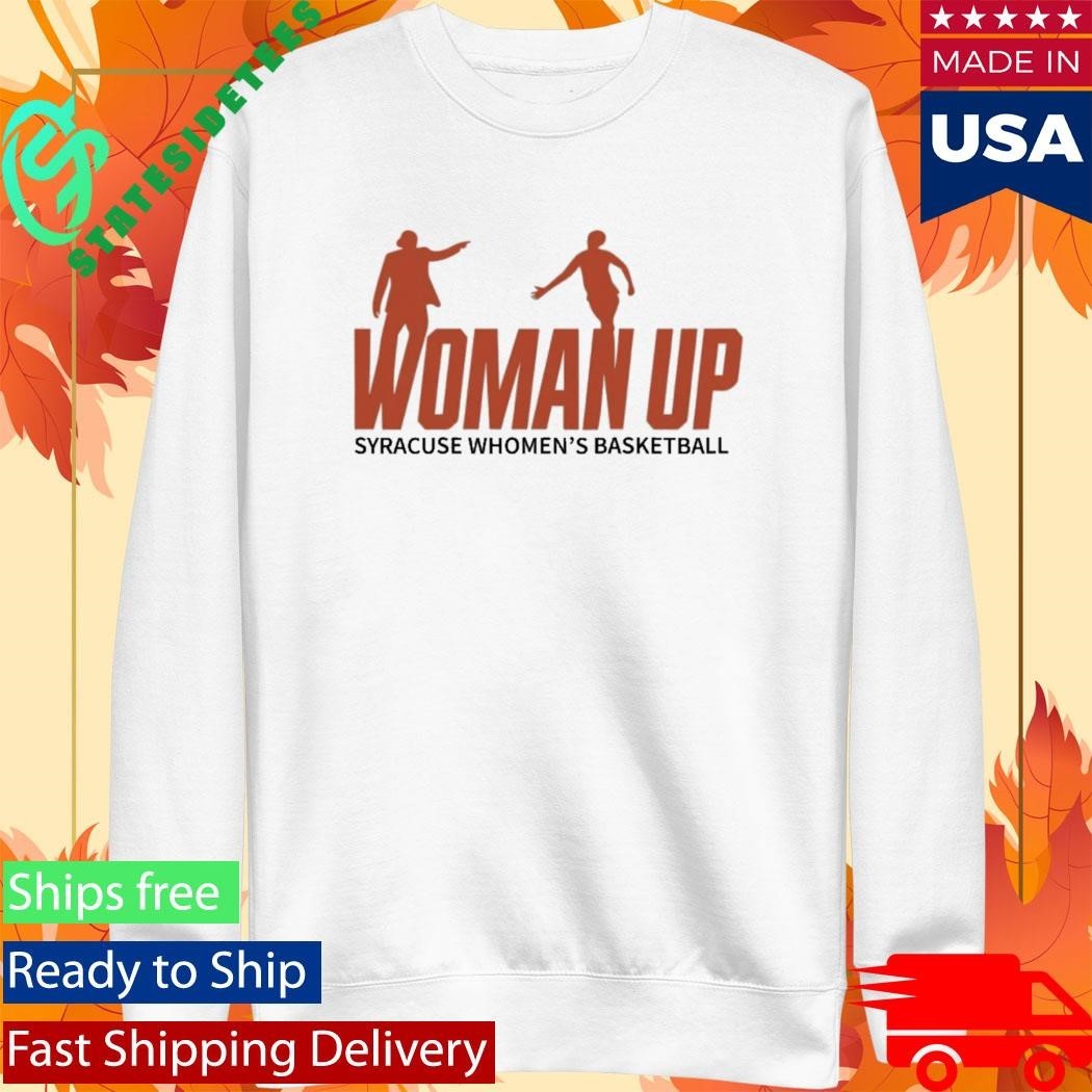Syracuse 2026 Women’s Basketball Woman Up Shirt