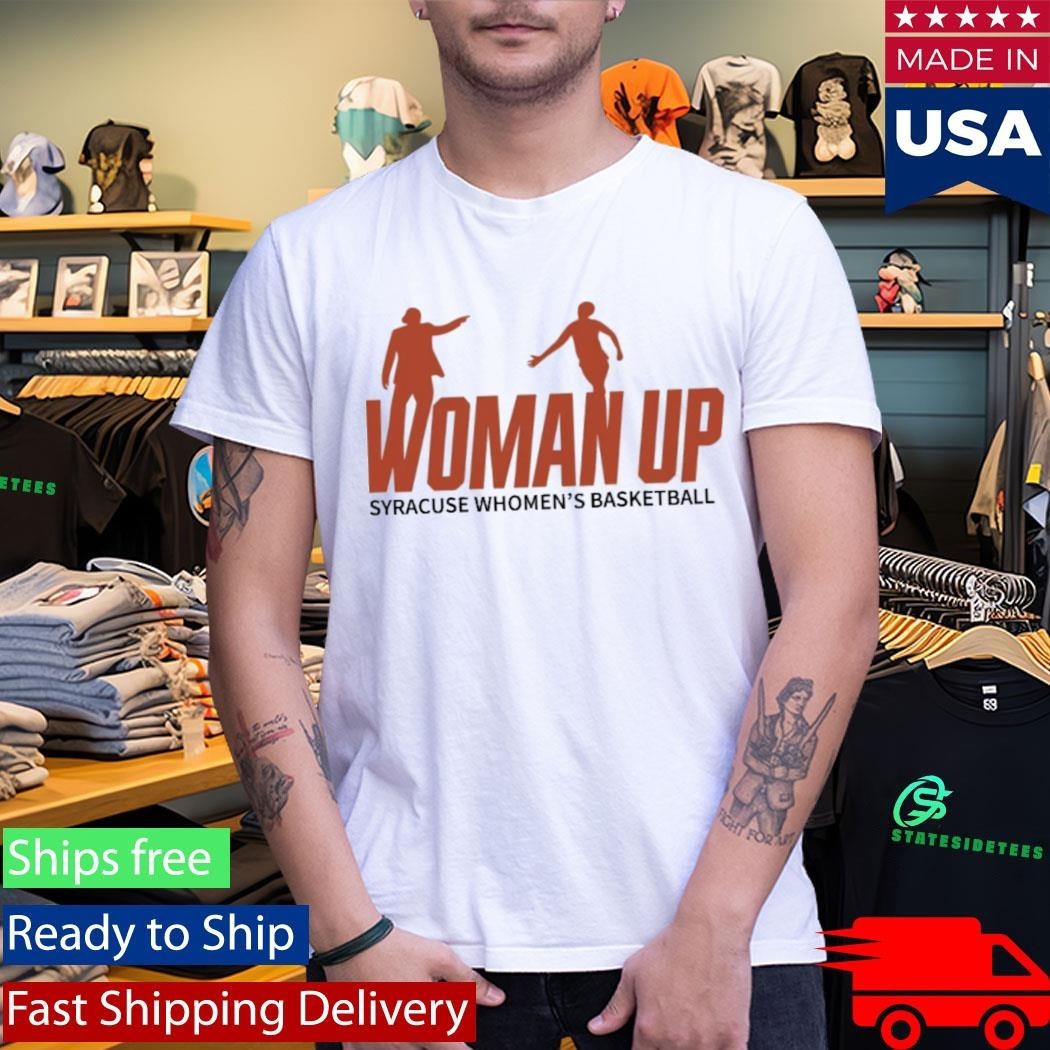 Syracuse 2026 Women’s Basketball Woman Up Shirt