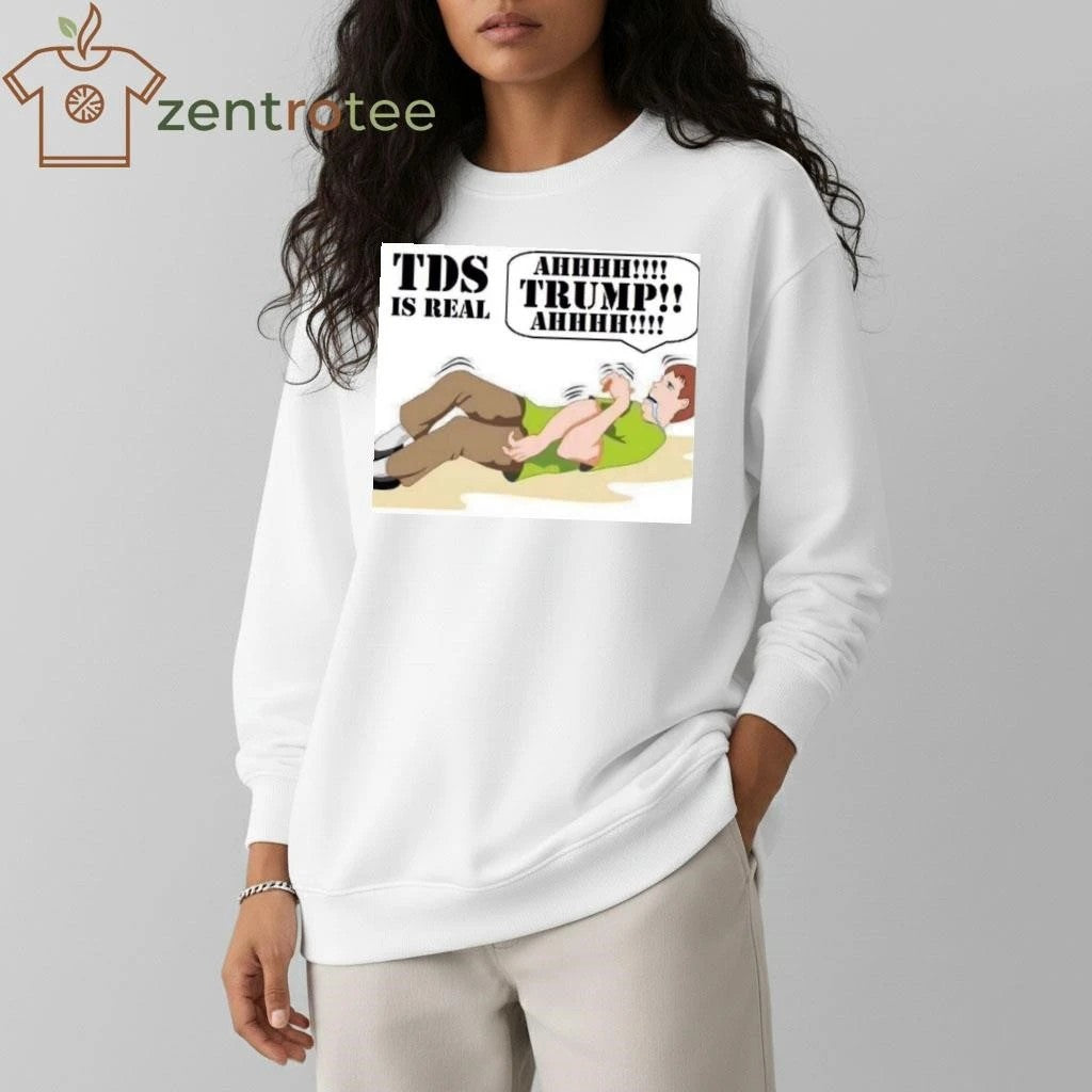 TDS is real Ahhhh Trump tee