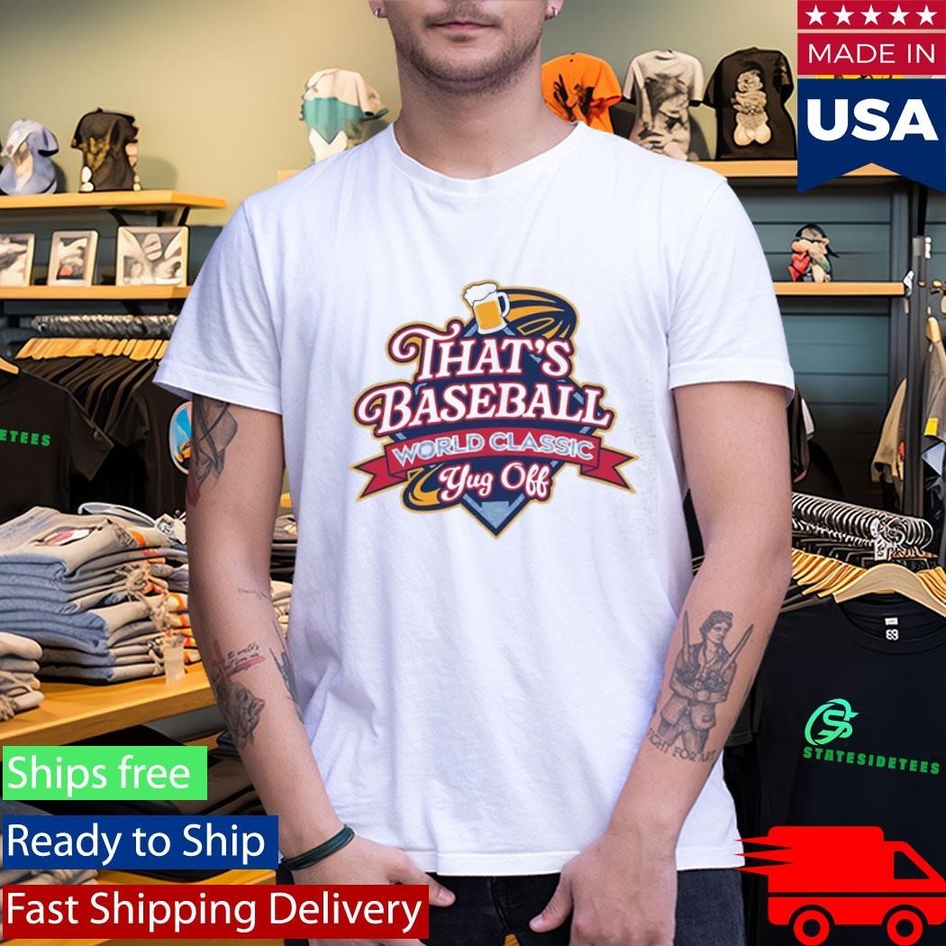 That’s Baseball World Classic Yug Off Shirt