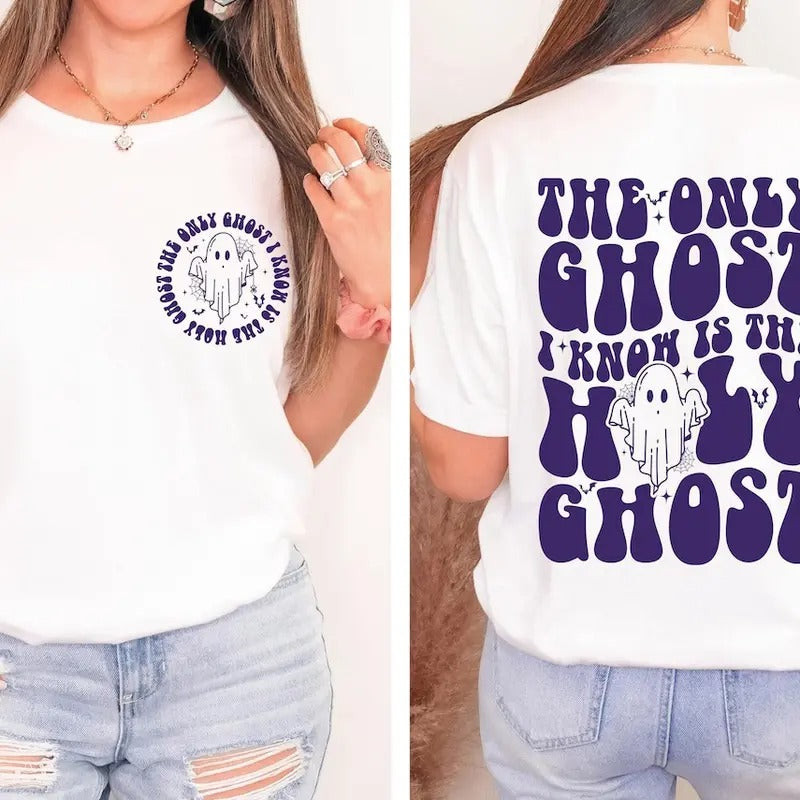 The Only Ghost I Know Is The Holy Ghost T-Shirt, Halloween Religious Halloween Shirt, Christian Shir Cotton Top