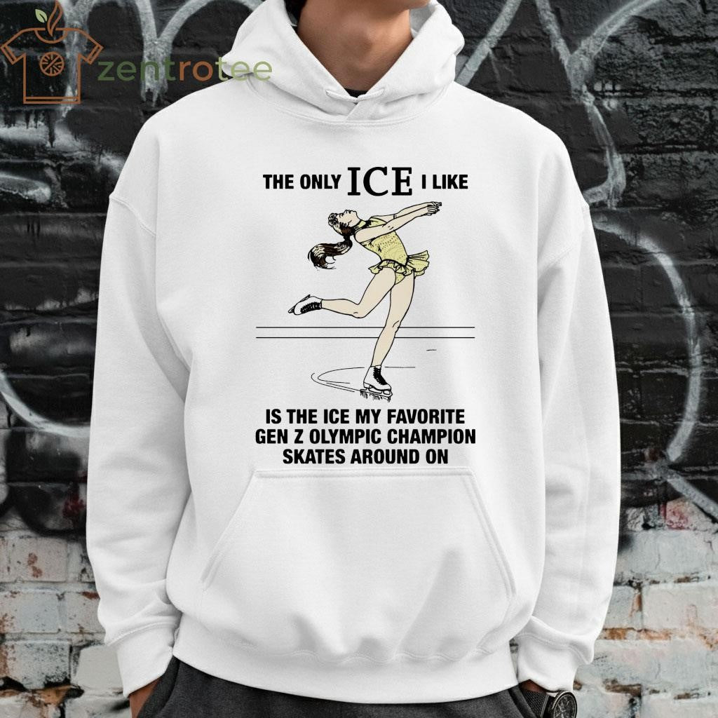 The Only ICE I Like Is The ICE My Favorite Gen Z Olympic Champion Skates tee
