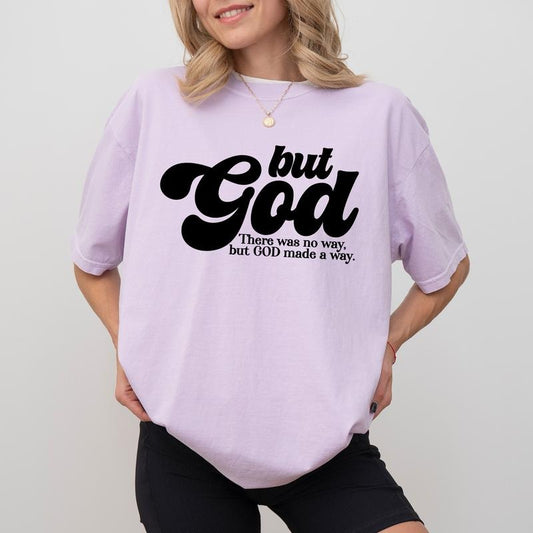 There Was No Way But God Made A Way Comfort Colors Shirt, Bible Verse T-shirt, Faith Graphic Tee, God Lovers Clothing, Positive Outfits
