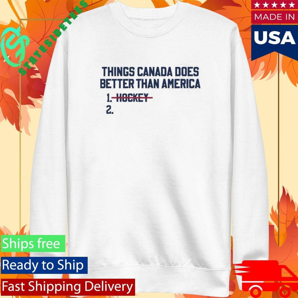 Things Canada Does Better Than America Hockey Shirt