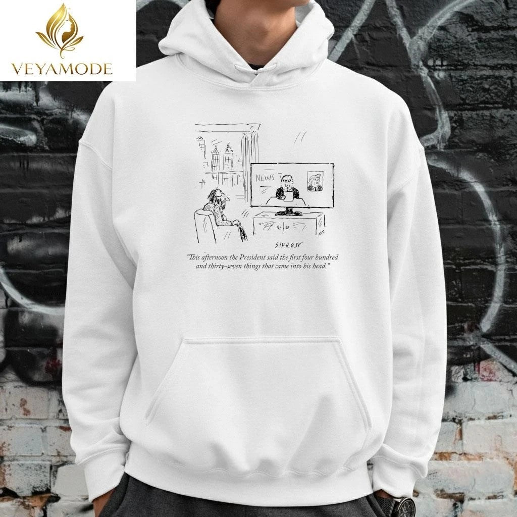 This afternoon the President said the first four hundred and thirty-seven things that came into his head Trump tee