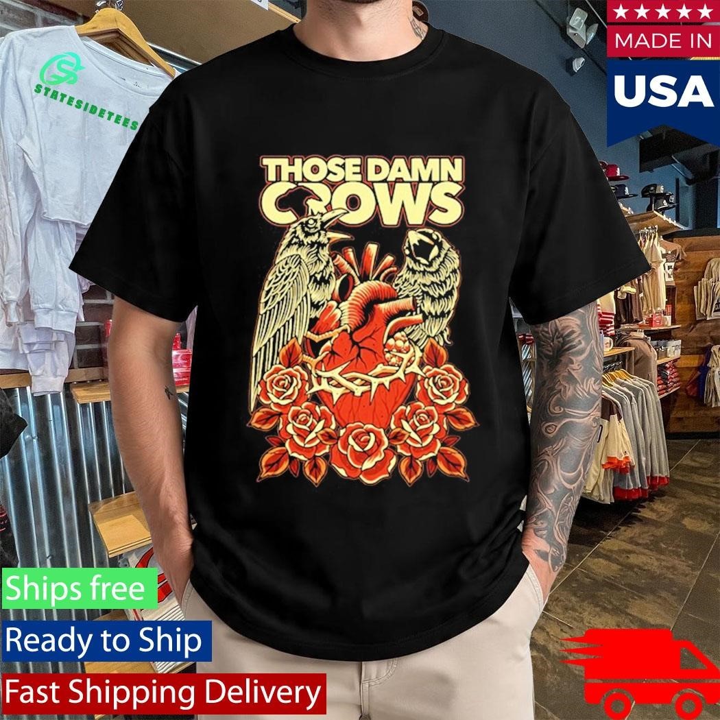 Those Damn Crows Heart & Roses Crow Shirt