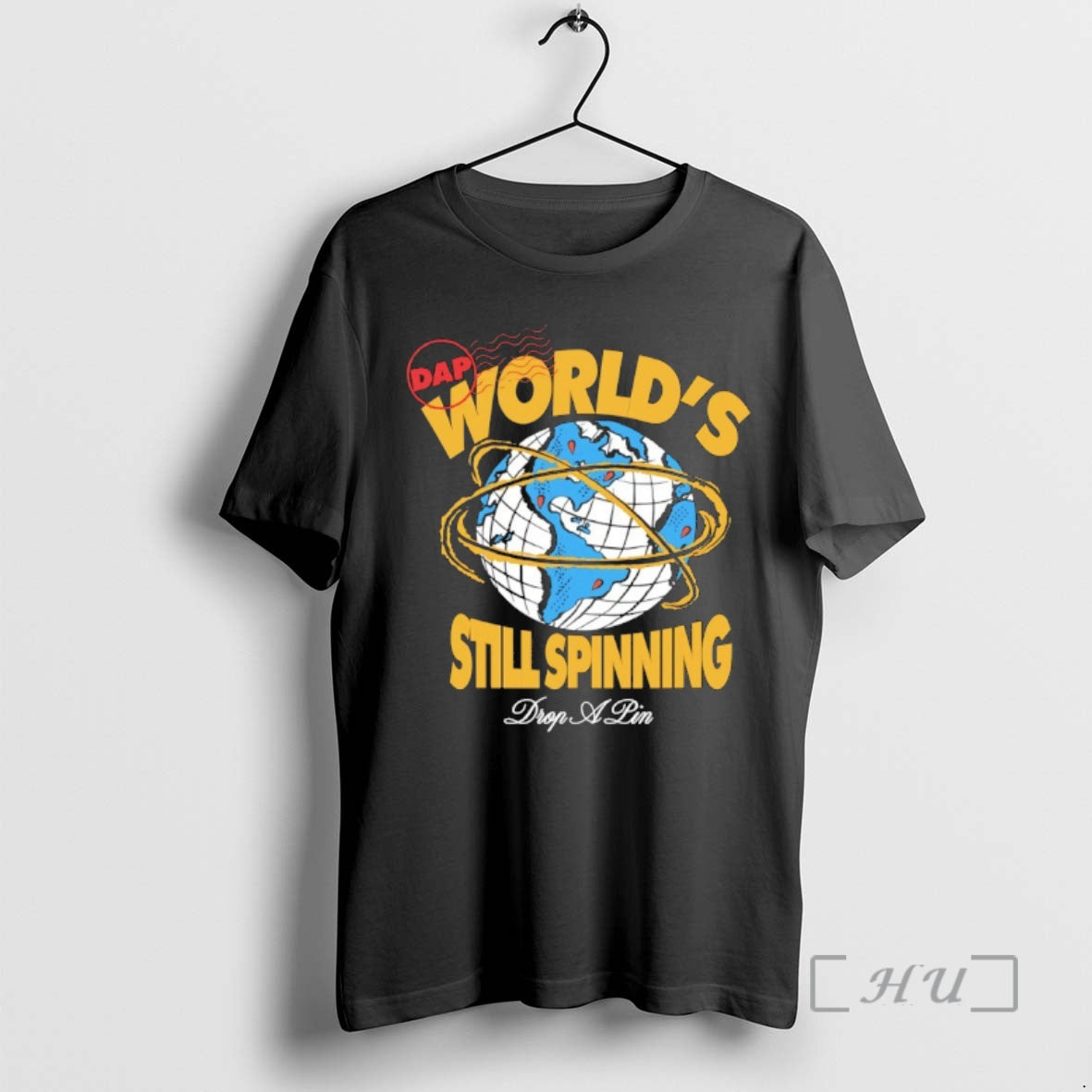 Trending Drop A Pin Worlds Still Spinning T-Shirts, Hoodie, Sweatshirt | VibeTeeNation.com