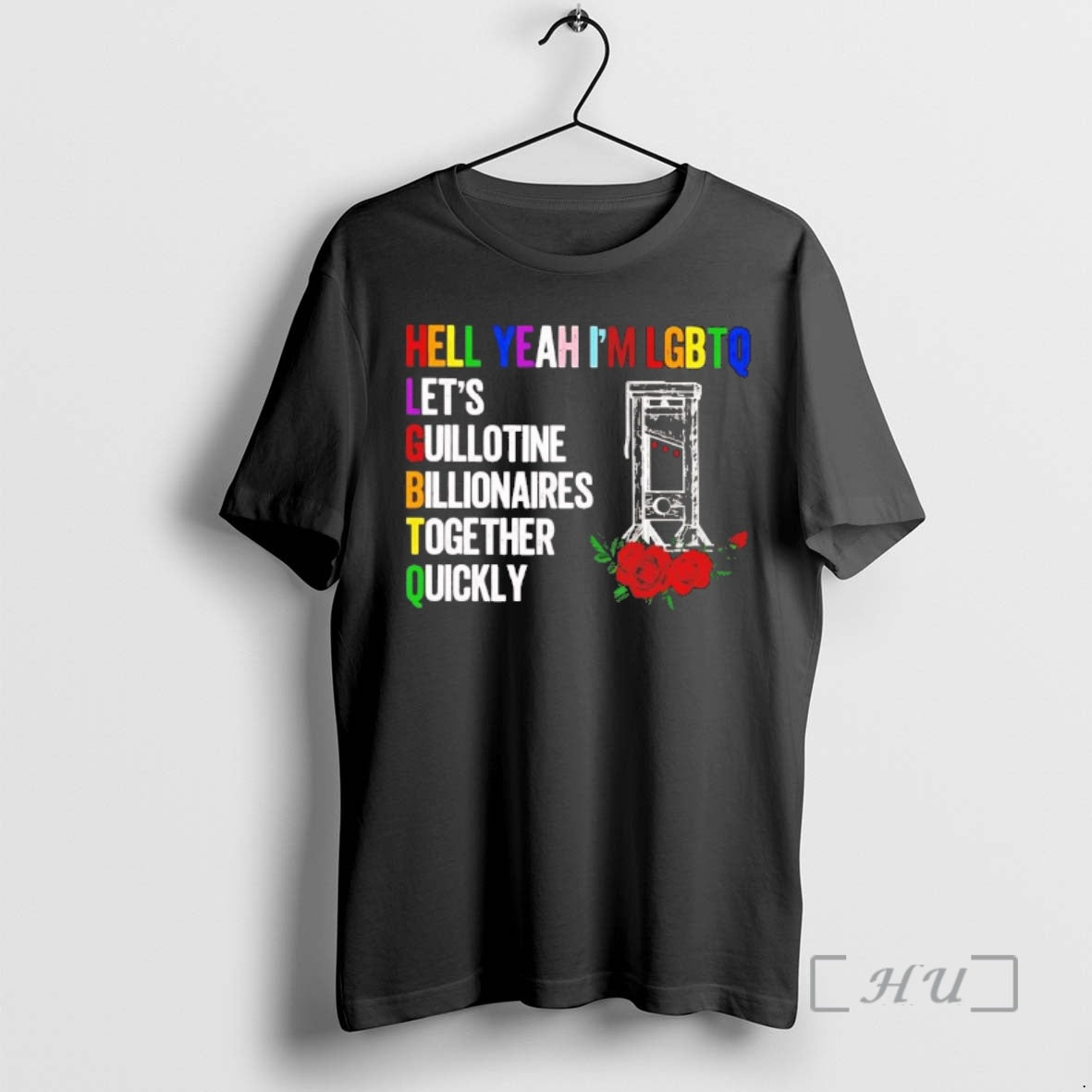 Trending Hell Yeah Im Lgbtq Lets Guillotine Billionaires Together Quickly T-Shirts, Hoodie, Sweatshirt | VibeTeeNation.com