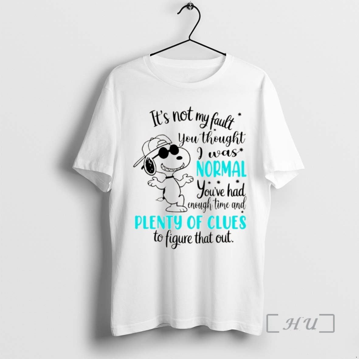 Trending Snoopy Its Not My Fault You Thought I Was Normal Youve Had Enough Time T-Shirts, Hoodie, Sweatshirt