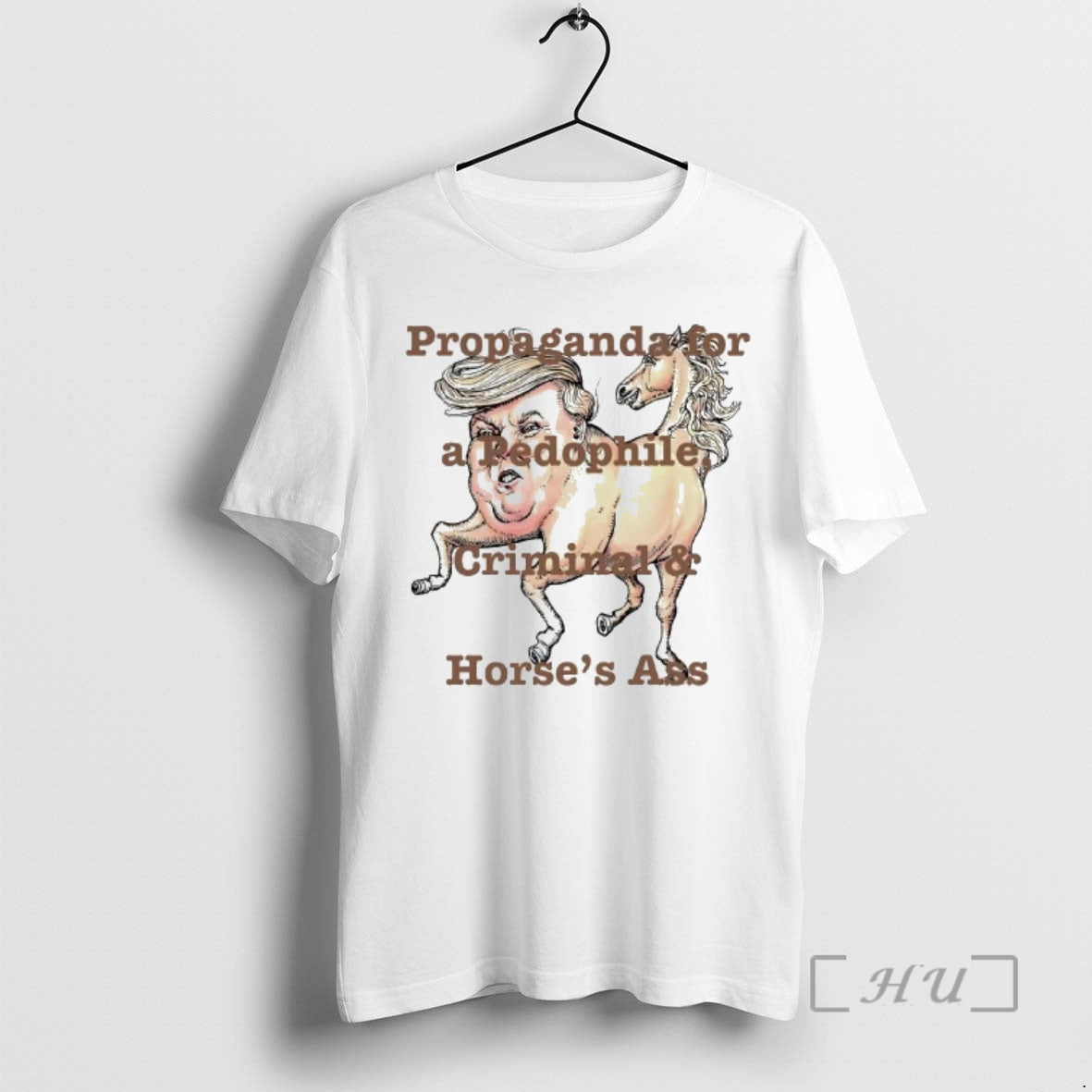 Trending Trump Propaganda For A Pedophile Criminal And Horses Ass T-Shirts, Hoodie, Sweatshirt | VibeTeeNation.com