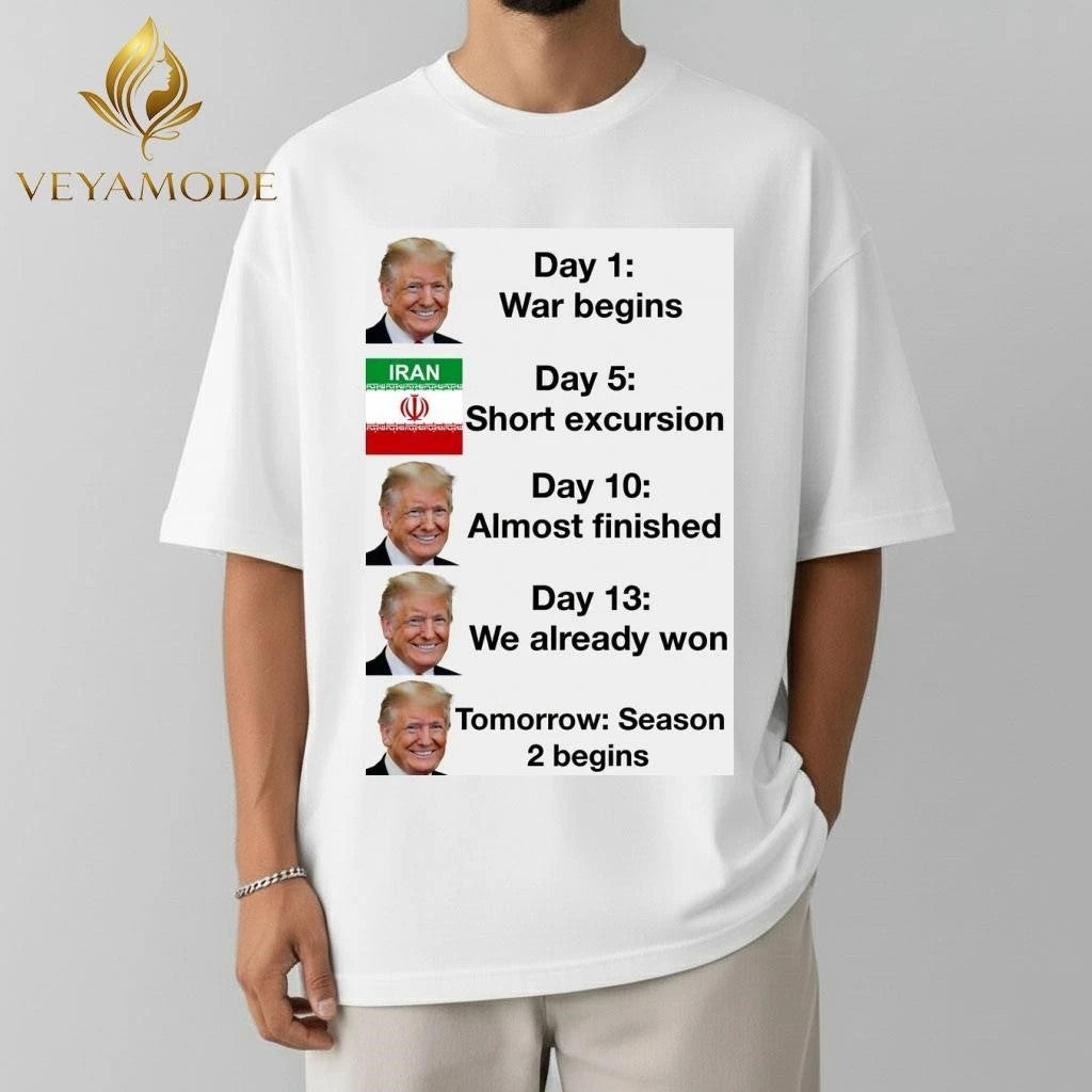 Trump day 1 war begins Iran Day 13 we already won tee
