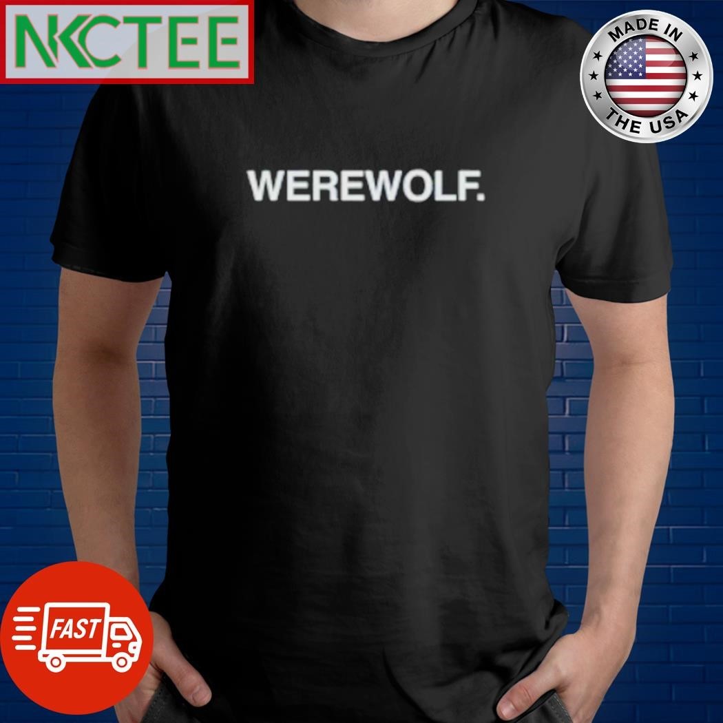 Werewolf. text shirt