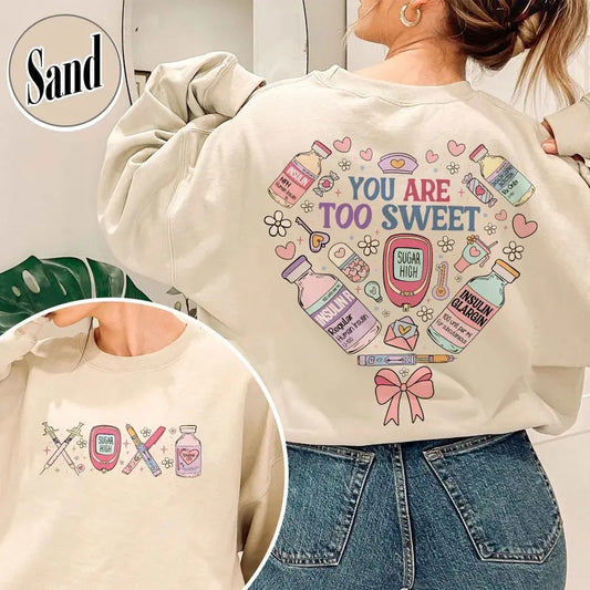 You Are Too Sweet Nurse Valentine Sweatshirt, Insulin Diabetes ICU Nurse Sweatshirt, Pharmacist Diabetic Sweatshirt, Valentine Gift for Nurse, Sugar High XOXO Sweatshirt