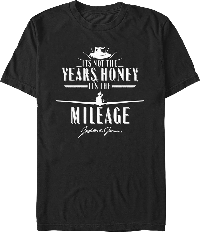 Black It's Not The Years It's The Mileage Indiana Jones T-Shirt