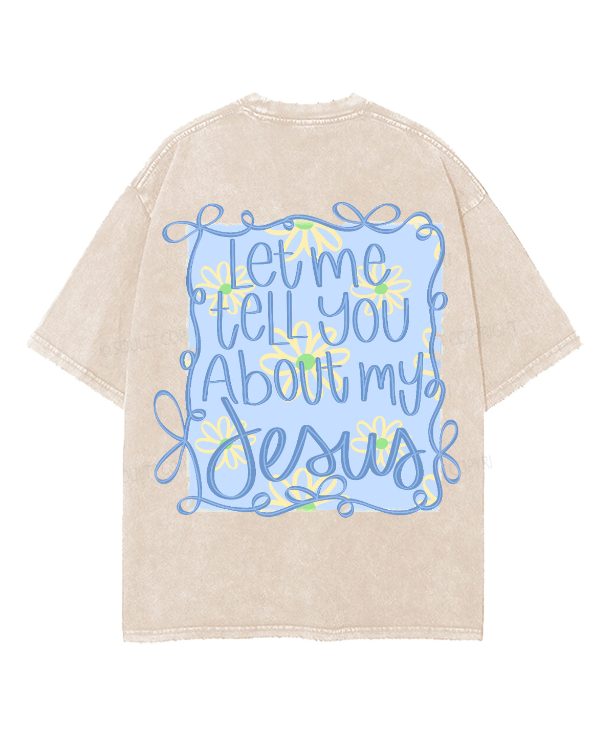 Let Me Tell You About My Jesus Double Sided Unisex Washed Christian T-shirt Style002