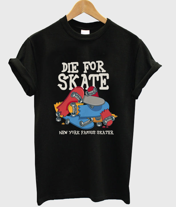 die for skate new york famous skater t-shirt Hoodie, Sweatshirt | VibeTeeNation.com