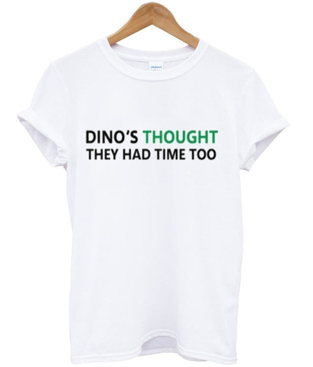 Dino’S Thought They Had Time Too T-Shirts, Hoodie, Sweatshirt