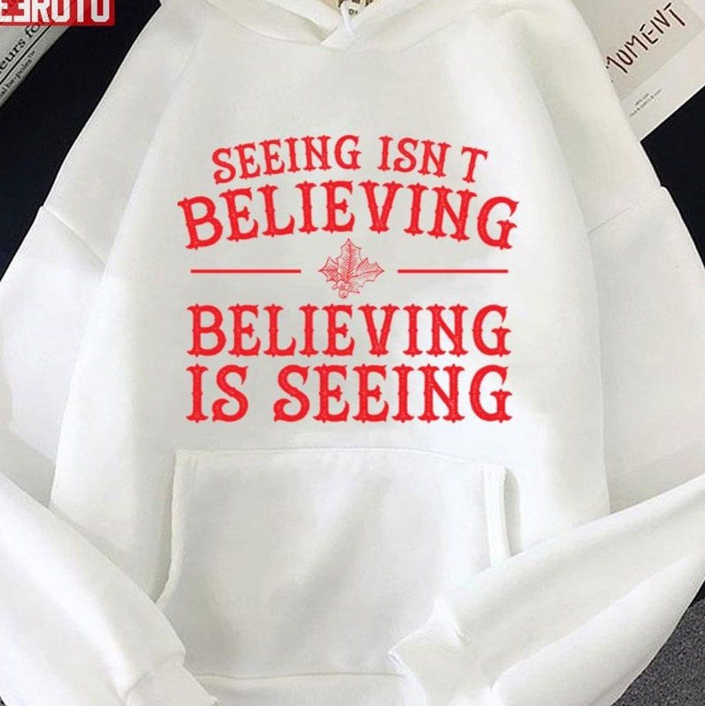 Seeing Isn't Believing Believing Is Seeing The Santa Clause Unisex Sweatshirt T-Shirts, Hoodie | VibeTeeNation.com (Image 2)