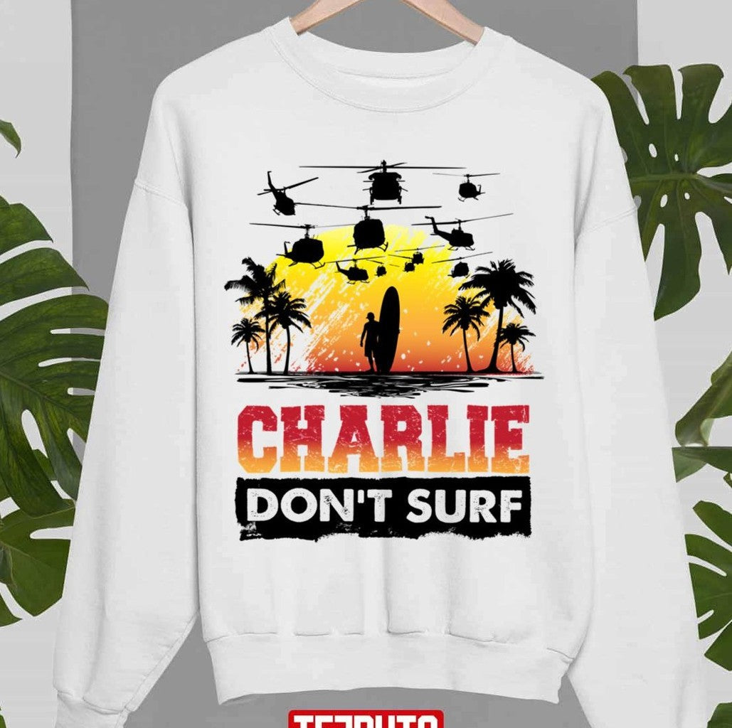 Apocalypse Now Charlie Don't Surf Kilgore Surf Club Unisex Sweatshirt T-Shirts, Hoodie | VibeTeeNation.com (Image 1)