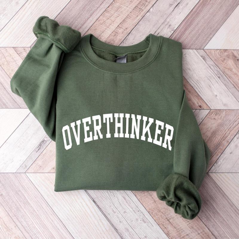 Overthinker Sweatshirt, Trendy Saying, Funny Gift For Friend, Gift For Her Overthink Shirt, Mental Health... (Image 1)