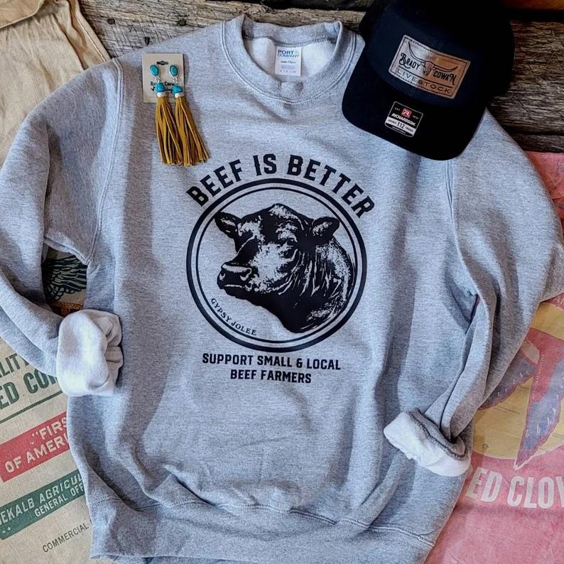 Better Beef Sweatshirt, Support Your Local Farmers, Farmers Daughter Gifts, Farmers Wife Gifts, Agriculture,... (Image 3)