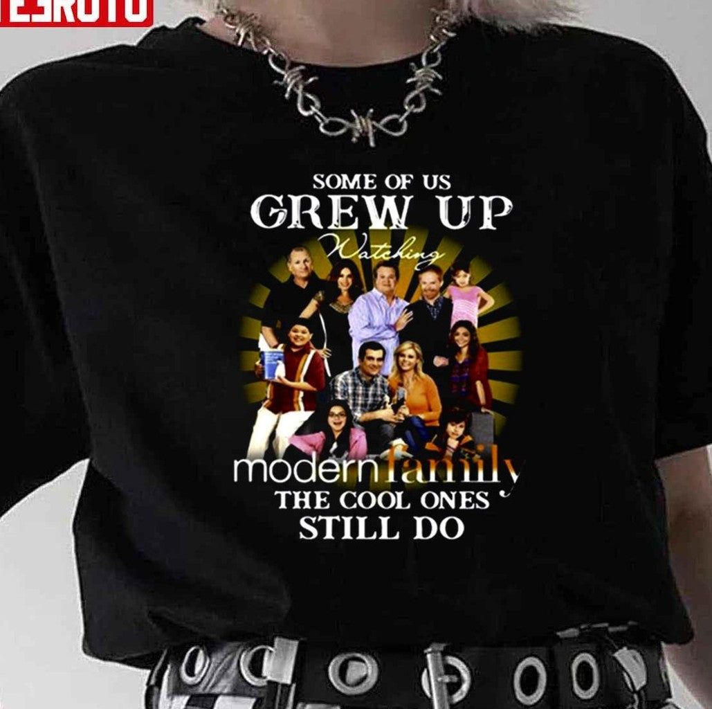 Some Of Us Grew Up Watching Modern Family The Cool Ones Still Do Unisex T-Shirt Hoodie, Sweatshirt (Image 1)