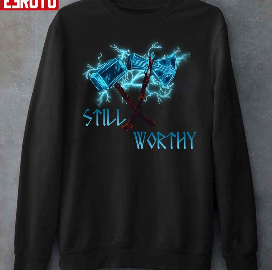 Still Worthy Thor's Weapons Unisex Sweatshirt T-Shirts, Hoodie | VibeTeeNation.com (Image 1)