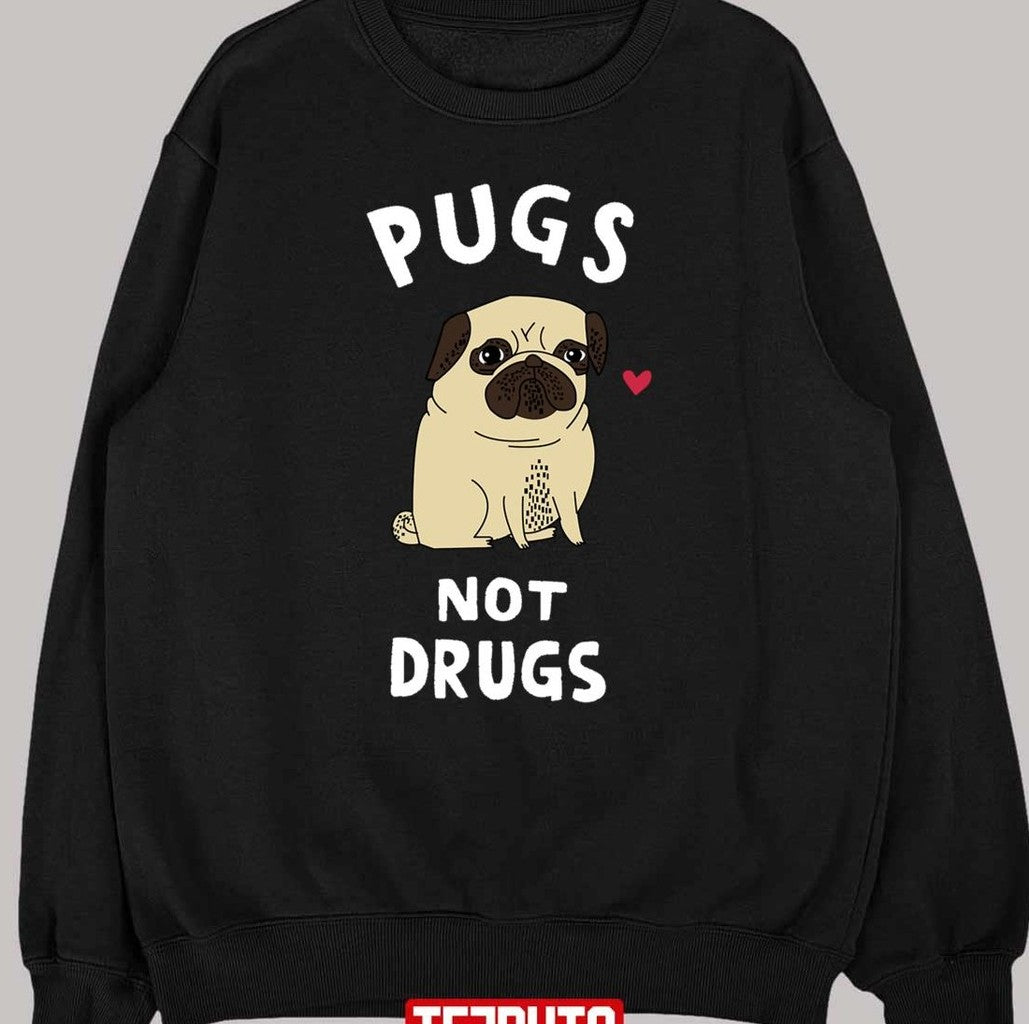 Pugs Not Drugs Unisex T-Shirt Hoodie, Sweatshirt | VibeTeeNation.com (Image 2)