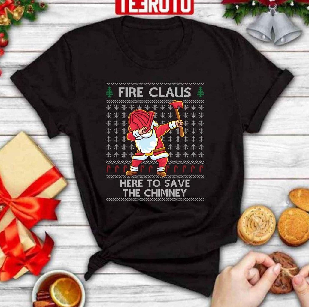Santa Firefighter Here To Save The Chimney Ugly Christmas Santa Claus Fireman Unisex Sweatshirt T-Shirts, Hoodie (Image 3)