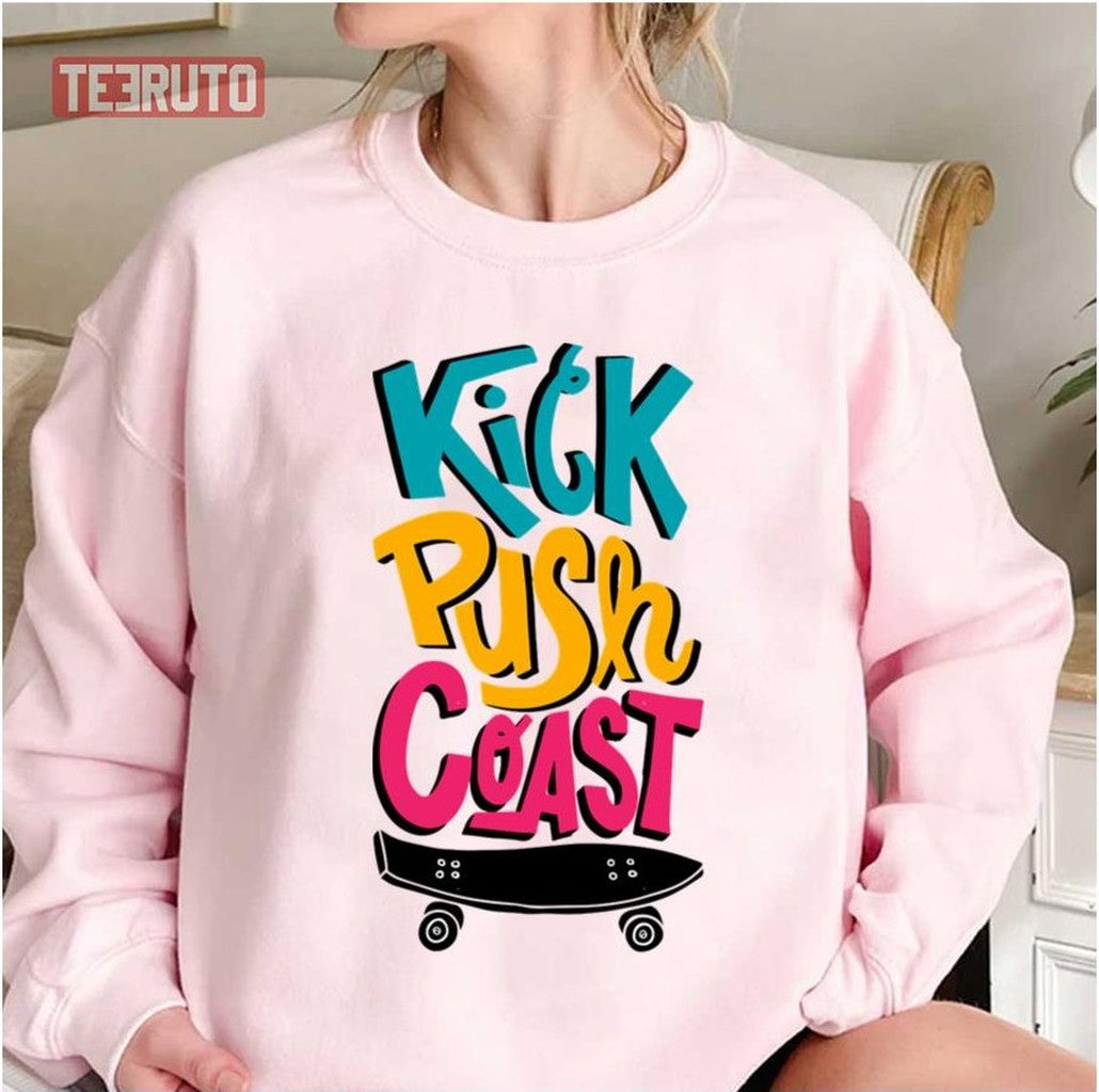 Skateboard Design Kick Push Coast Unisex Sweatshirt T-Shirts, Hoodie | VibeTeeNation.com (Image 1)