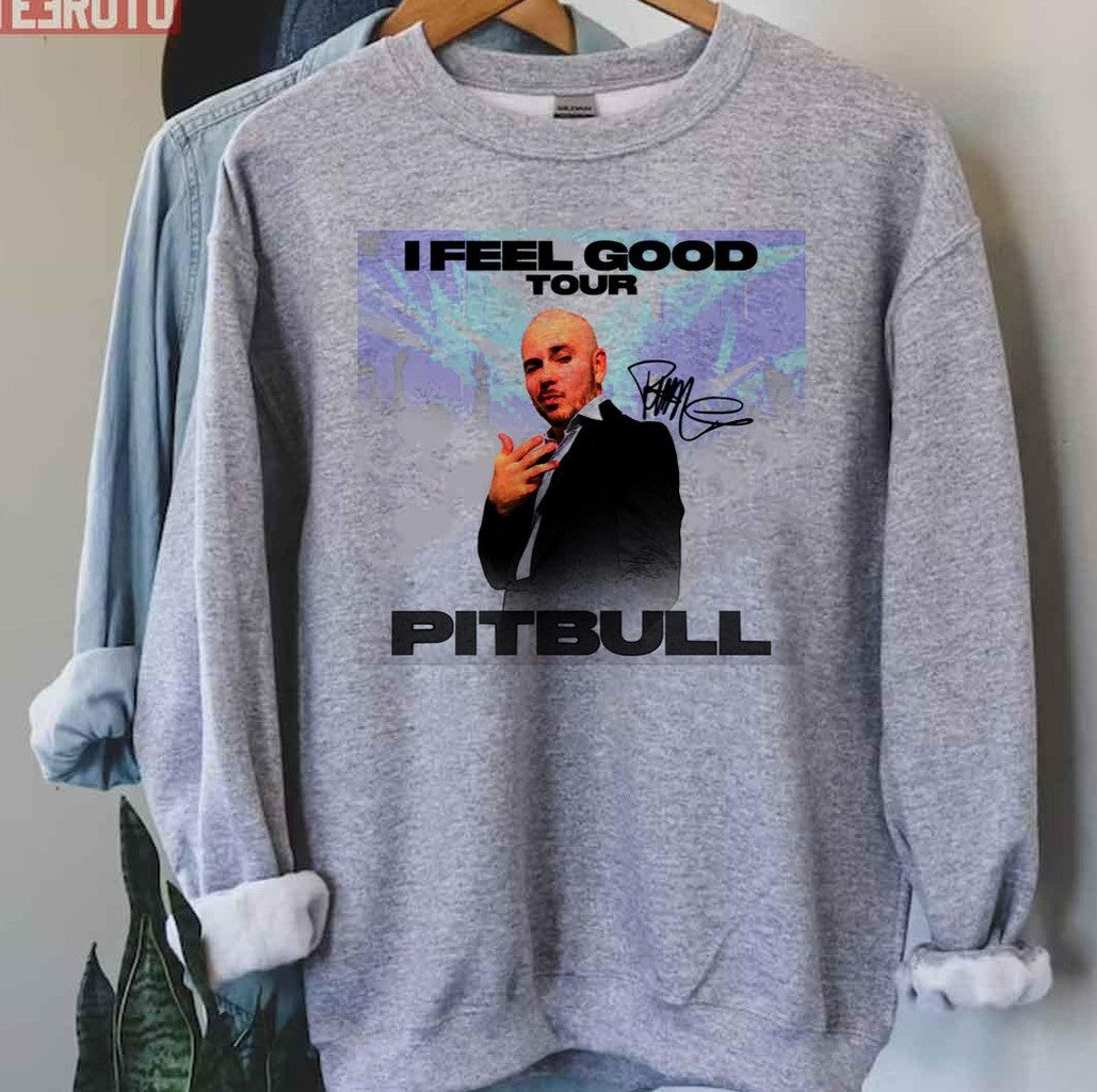 Pitbull Mr.Worldwide I Feel Good Tour 2021 Signature Unisex Sweatshirt T-Shirts, Hoodie | VibeTeeNation.com (Image 1)