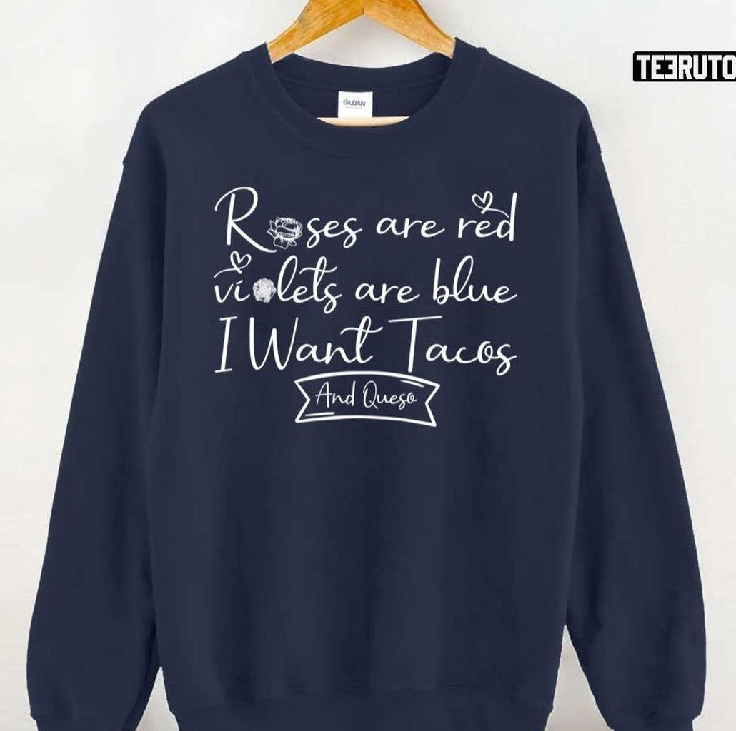 Roses Are Red Violets Are Blue I Want Tacos And Queso Unisex T-Shirt Hoodie, Sweatshirt | VibeTeeNation.com (Image 3)