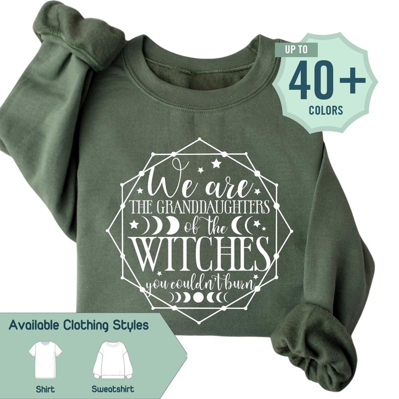 We Are the Granddaughters of the Witches Shirt, Spooky Halloween Sweatshirt, Perfect Halloween Gift, Gift for... (Image 1)